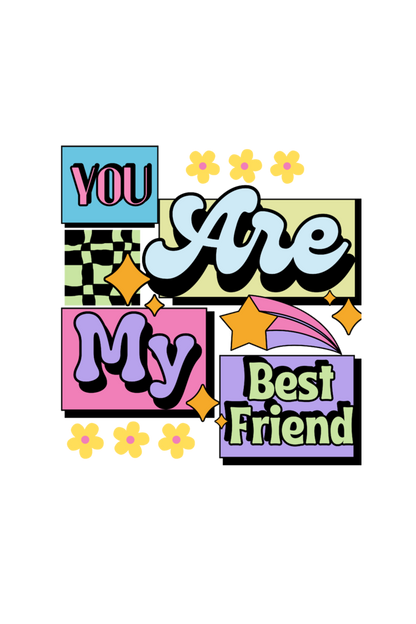 You Are My Best Friend Casual Printed Women T-Shirt