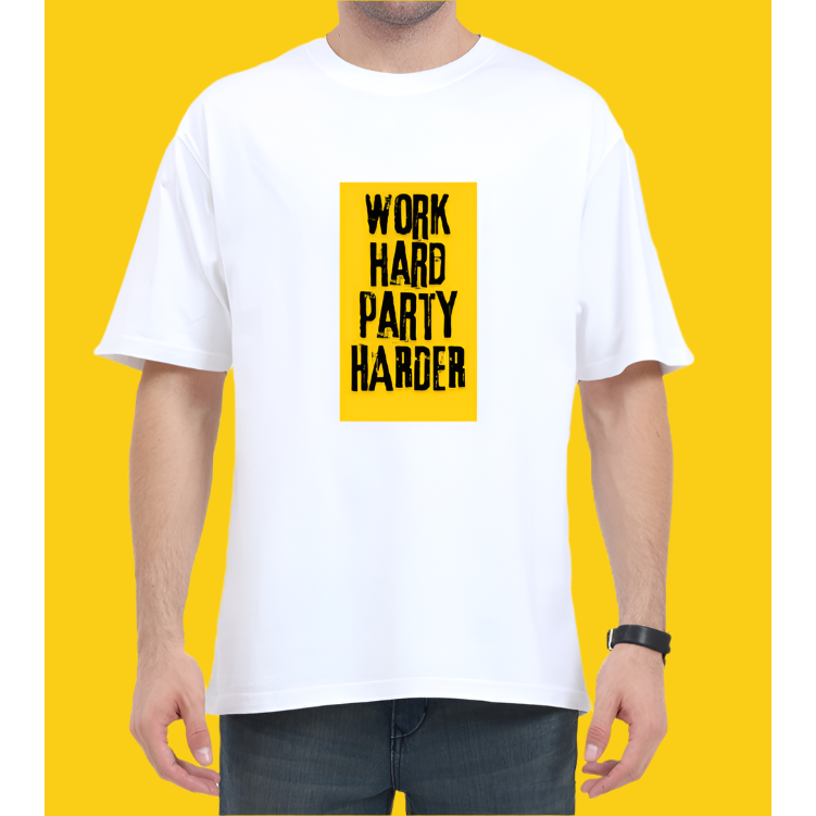 Work Hard Party Harder Printed Men Oversized Casual T-Shirt