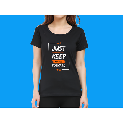 Just Keep Moving Forward Cotton Women T-Shirt