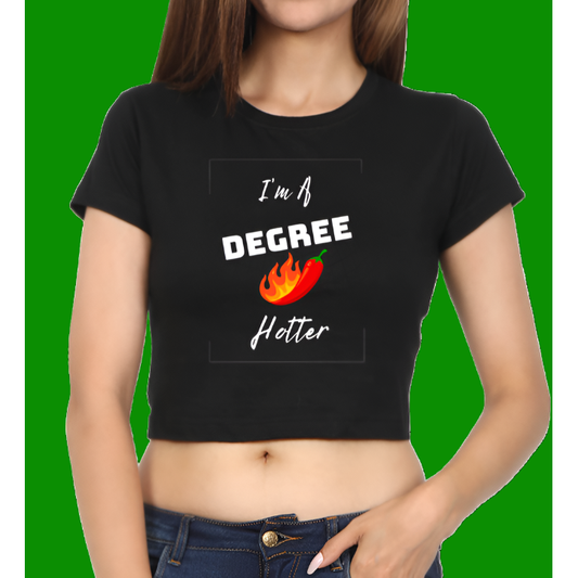 Im A Degree Hotter Printed Stylish Crop Top