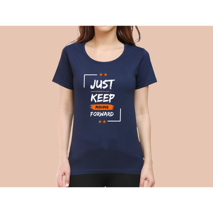 Just Keep Moving Forward Cotton Women T-Shirt