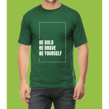 Be Bold Be Brave Be Yourself Cotton Men T-Shirt