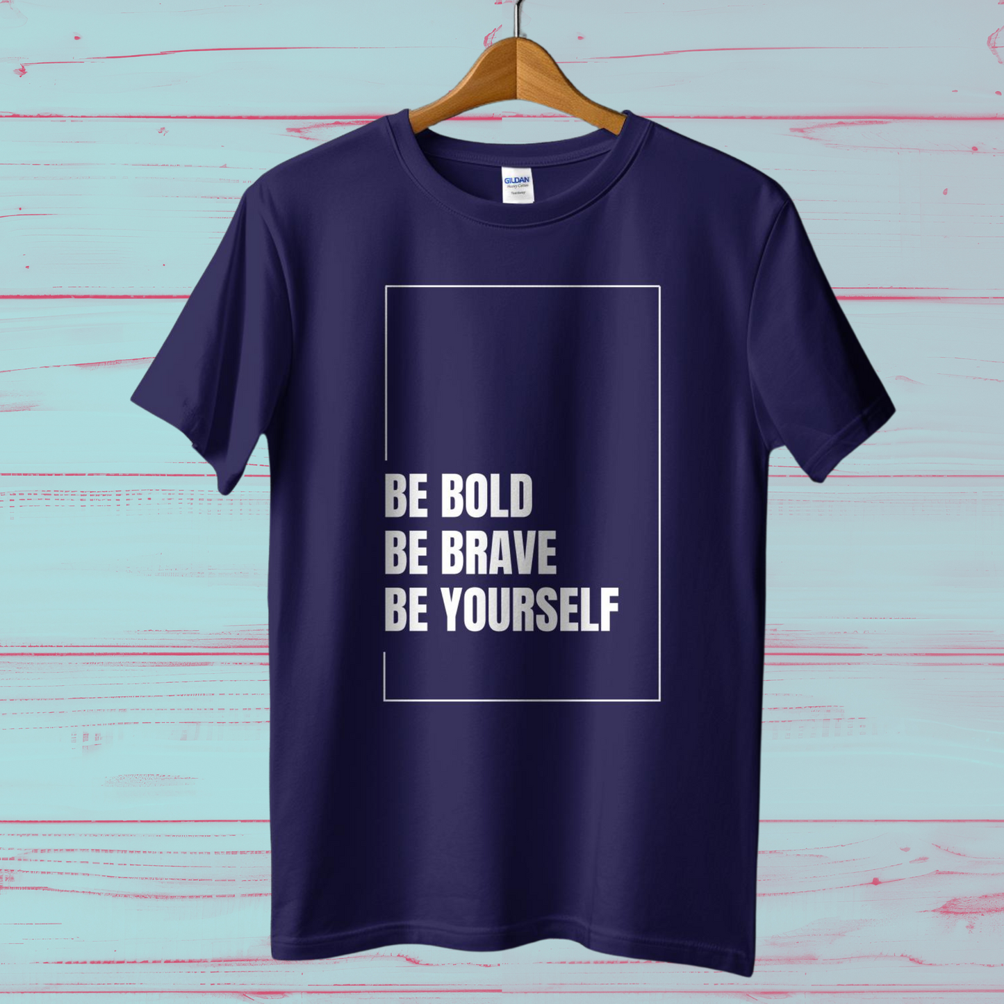 Be Bold Be Brave Be Yourself Cotton Men T-Shirt