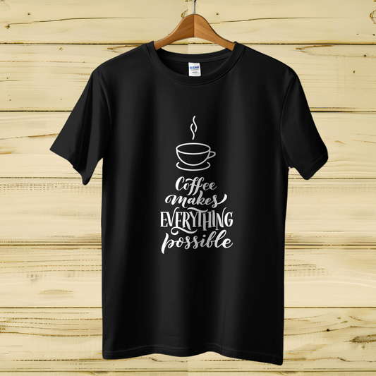 Coffee Makes Everything Possible Printed Casual Women T-Shirt