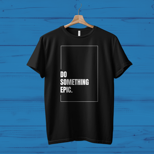 Do Something Epic Cotton Casual Women T-Shirt