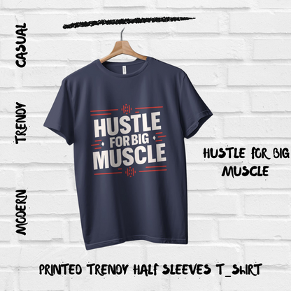 Hustle For Muscle Printed Cotton Casual Men T-Shirt